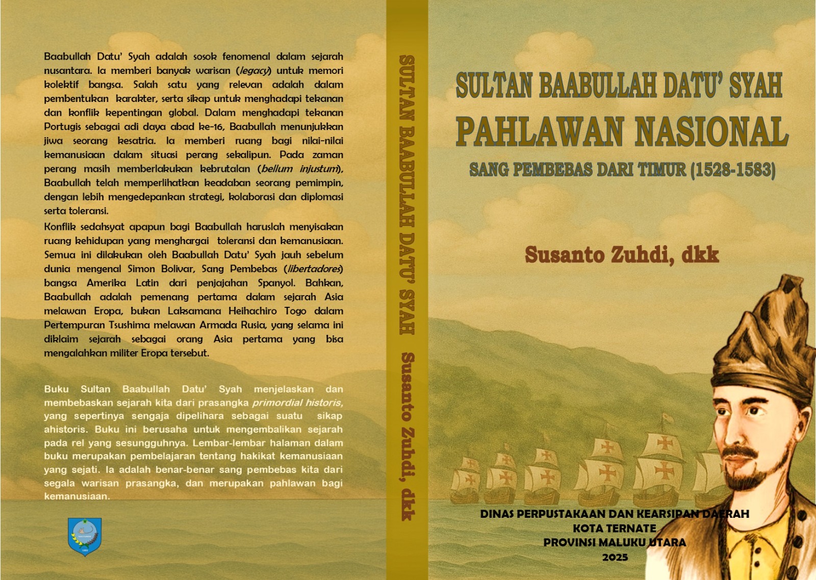 SULTAN BAABULLAH DATU' SYAH PAHLAWAN NASIONAL SANG PEMBEBAS DARI TIMUR (1528-1583)